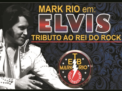 Mark Rio em: Elvis - Tributo ao Rei do Rock
