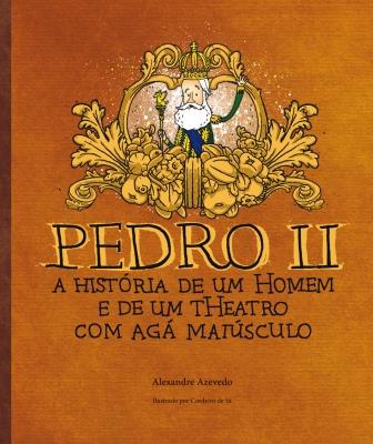 Ver as folders da galeria: Livro: Pedro II - A história de um Homem e de um THeatro com agá maiúsculo