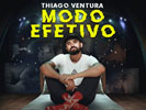 Thiago Ventura apresenta seu novo show MODO EFETIVO